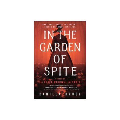 In the Garden of Spite - by Camilla Bruce (Paperback)