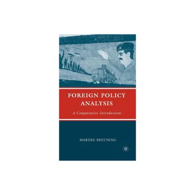 Foreign Policy Analysis - by M Breuning (Hardcover)