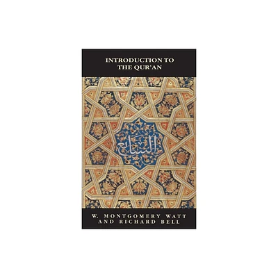 Introduction to the Quran - (New Edinburgh Islamic Surveys) by William Montgomery Watt & Richard Bell (Paperback)