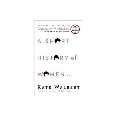 A Short History of Women - by Kate Walbert (Paperback)