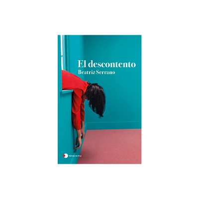 El Descontento (Novela) / Discontent (a Novel) - by Beatriz Serrano (Paperback)