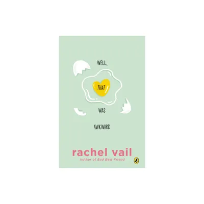 Well, That Was Awkward - by Rachel Vail (Paperback)