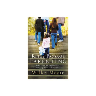 Rite of Passage Parenting - by Walker Moore (Paperback)