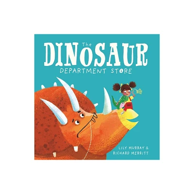 The Dinosaur Department Store - by Lily Murray & Richard Merritt (Paperback)