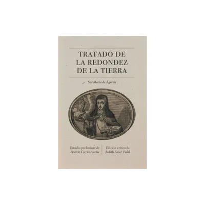 Tratado de la Redondez de la Tierra - (North Carolina Studies in the Romance Languages and Literatu) by Sor Mara de Jess de greda (Paperback)