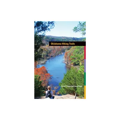 Oklahoma Hiking Trails - by Kent F Frates & Larry C Floyd (Paperback)