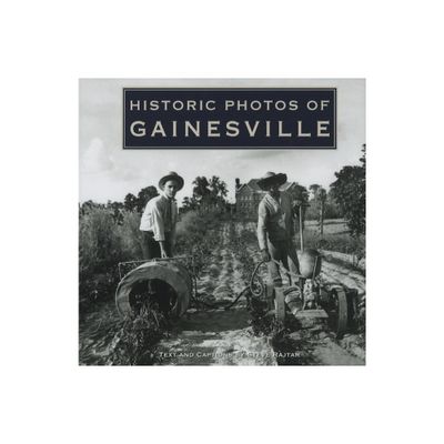 Historic Photos of Gainesville - (Hardcover)