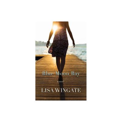 Blue Moon Bay - by Lisa Wingate (Paperback)