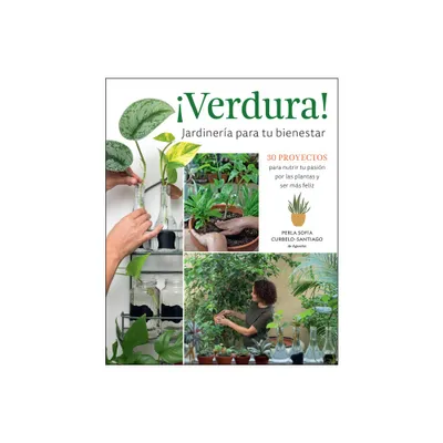 Verdura! - Jardinera Para Tu Bienestar / Verdura! - Living a Garden Life (Spanish Edition) - by Perla Sofa Curbelo-Santiago (Paperback)