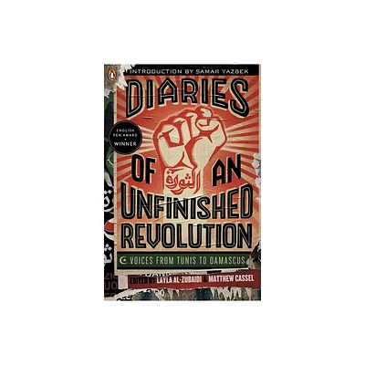 Diaries of an Unfinished Revolution - by Layla Al-Zubaidi & Matthew Cassel (Paperback)