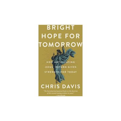 Bright Hope for Tomorrow - by Chris Davis (Hardcover)