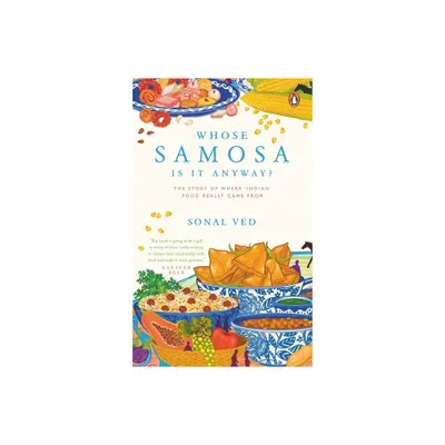 Whose Samosa Is It Anyway? - by Sonal Ved (Paperback)