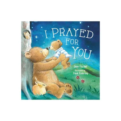 I Prayed for You - by Jean Fischer (Board Book)