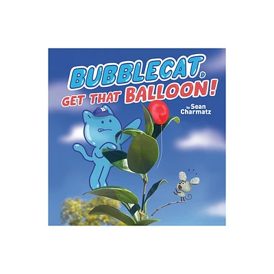 Bubblecat, Get That Balloon! - by Sean Charmatz (Paperback)