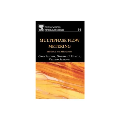 Multiphase Flow Metering - (Developments in Petroleum Science) by Gioia Falcone & Geoffrey Hewitt & C Alimonti (Hardcover)