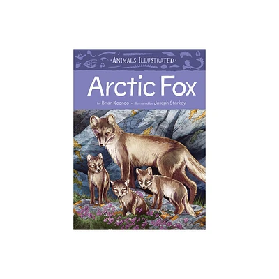 Animals Illustrated: Arctic Fox - by Brian Koonoo (Hardcover)