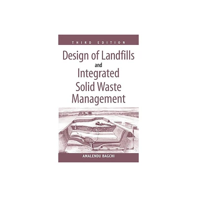 Design of Landfills and Integrated Solid Waste Management - 2nd Edition by Amalendu Bagchi (Hardcover)