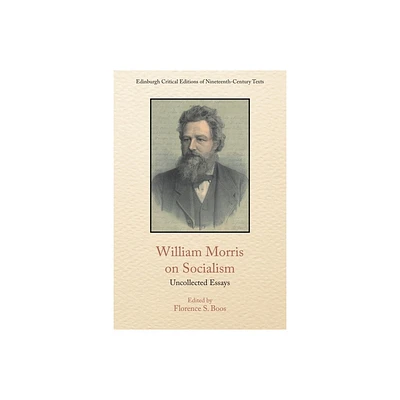 William Morris on Socialism - (Edinburgh Critical Editions of Nineteenth-Century Texts) (Hardcover)