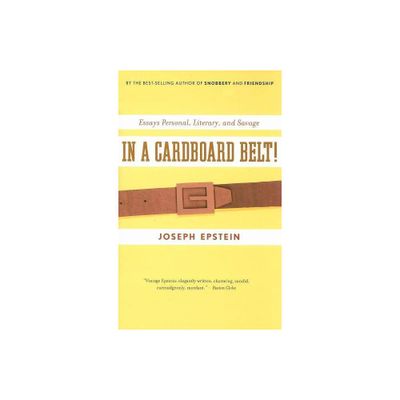 In a Cardboard Belt! - by Joseph Epstein (Paperback)