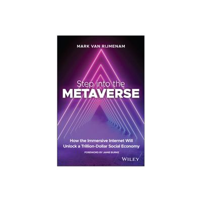 Step Into the Metaverse - by Mark Van Rijmenam (Paperback)