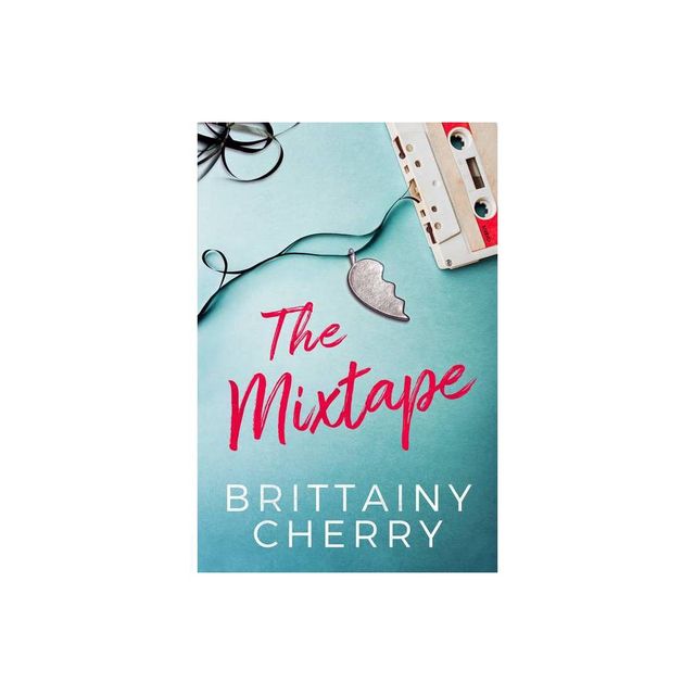 The Mixtape - by Brittainy Cherry (Paperback)