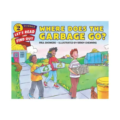 Where Does the Garbage Go? - (Lets-Read-And-Find-Out Science 2) by Paul Showers (Paperback)