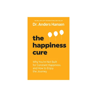 The Happiness Cure - by Anders Hansen (Paperback)