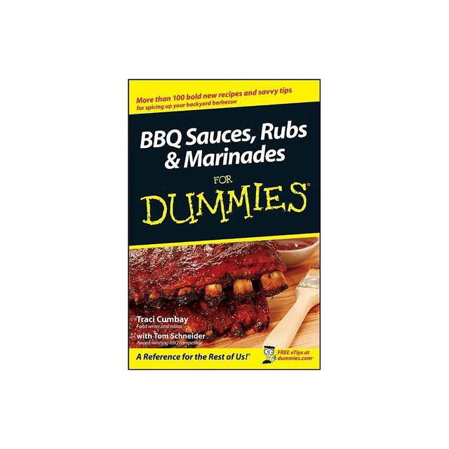 BBQ Sauces, Rubs and Marinades For Dummies - by Traci Cumbay (Paperback)