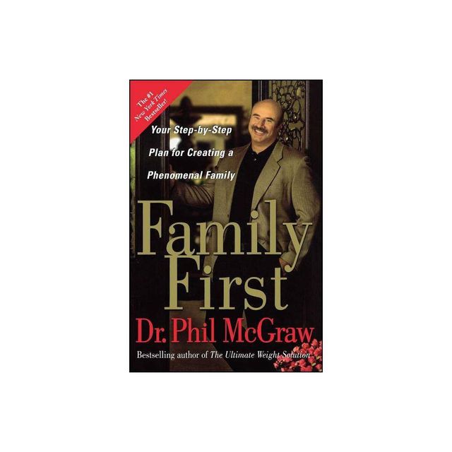 Family First - by Phil McGraw (Paperback)