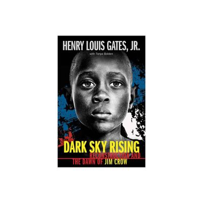 Dark Sky Rising: Reconstruction and the Dawn of Jim Crow (Scholastic Focus) - by Henry Louis Gates Jr & Tonya Bolden (Hardcover)