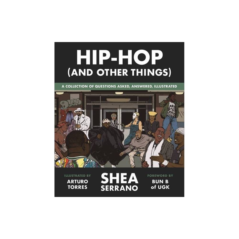 Hip-Hop (and Other Things) - by Shea Serrano (Hardcover)