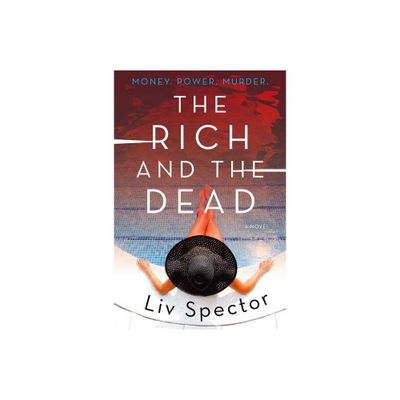 The Rich and the Dead - (Lila Day Novels) by LIV Spector (Paperback)