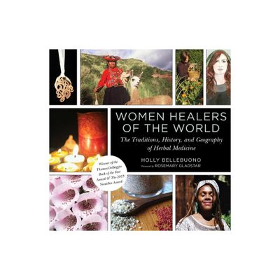 Women Healers of the World - by Holly Bellebuono (Paperback)