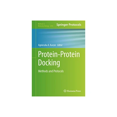 Protein-Protein Docking - (Methods in Molecular Biology) by Agnieszka A Kaczor (Hardcover)