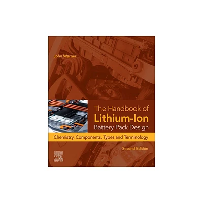 The Handbook of Lithium-Ion Battery Pack Design - 2nd Edition by John T Warner (Paperback)