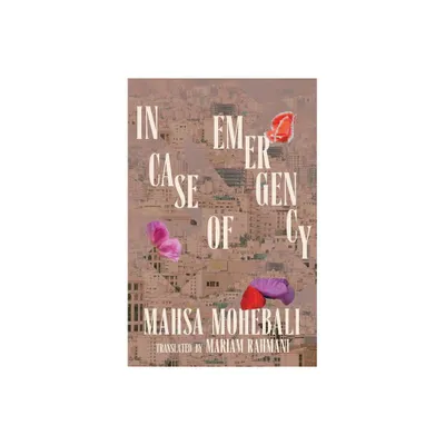 In Case of Emergency - by Mahsa Mohebali (Paperback)