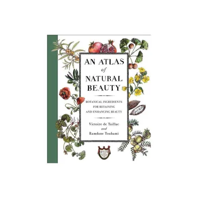 An Atlas of Natural Beauty - by Victoire de Taillac & Ramdane Touhami (Hardcover)