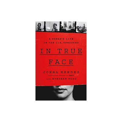 In True Face - by Jonna Mendez (Hardcover)