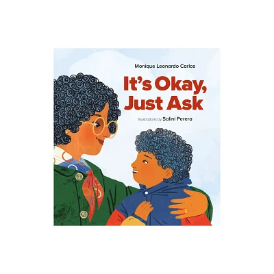 Its Okay, Just Ask - by Monique Leonardo Carlos (Hardcover)