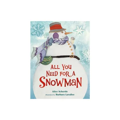 All You Need for a Snowman Board Book - by Alice Schertle