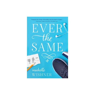 Ever the Same - by Michelle Wishner (Paperback)