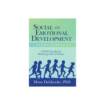 Social and Emotional Development in Early Intervention - by Mona Delahooke (Paperback)