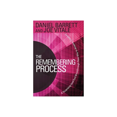 The Remembering Process - by Daniel Barrett & Joe Vitale (Paperback)