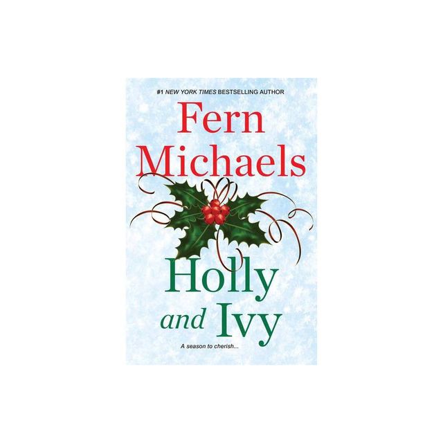 Holly and Ivy - by Fern Michaels (Paperback)