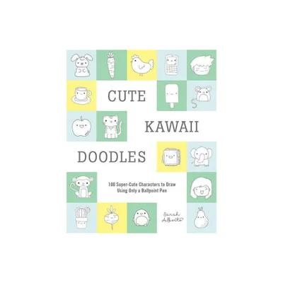 Cute Kawaii Doodles Guided Sketchbook : 100 Super - Cute Characters To Draw Using Only A Ballpoint Pen - By Sarah Alberto ( Paperback )