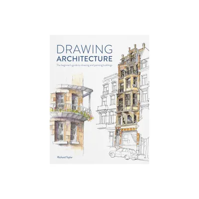 Drawing Architecture - by Richard Taylor (Paperback)