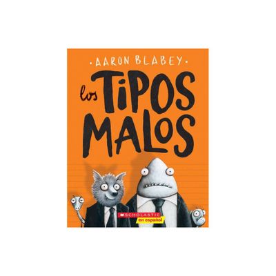 Los Tipos Malos (the Bad Guys) - (Tipos Malos, Los) by Aaron Blabey (Paperback)