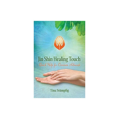 Jin Shin Healing Touch - by Tina Stmpfig (Paperback)