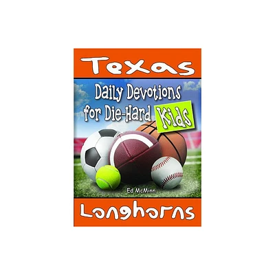 Daily Devotions for Die-Hard Kids Texas Longhorns - by Ed McMinn (Paperback)