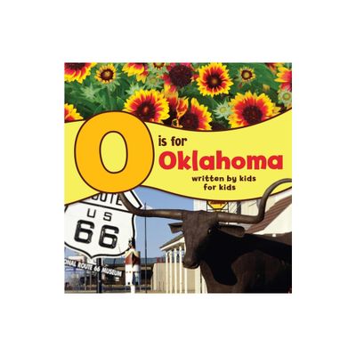 O Is for Oklahoma - (See-My-State Alphabet Book) by Boys And Girls Club of Oklahoma County (Paperback)